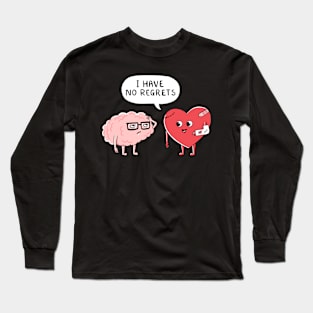 I HAVE NO REGRETS Long Sleeve T-Shirt